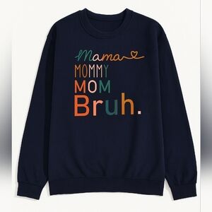 Navy Blue Mama Mommy Mom Brah Graphic Sweatshirt Size 2X NWOT P2P 26 In